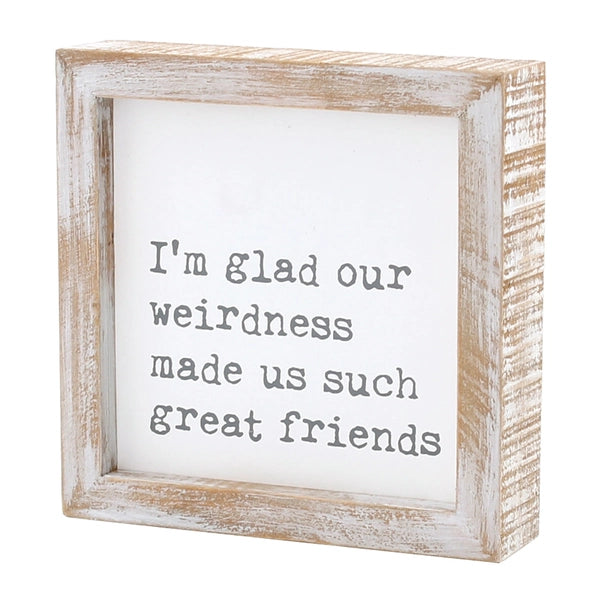 Weirdness Framed Sign