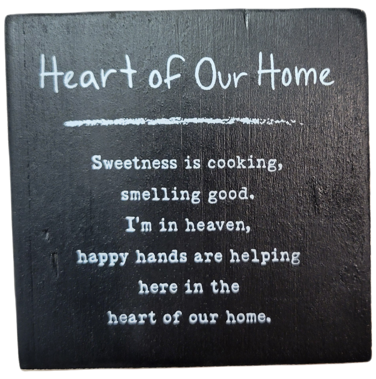 4 inch Block Sign, Heart of our Home